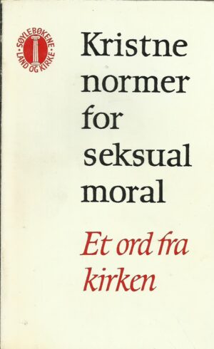 Kristne normer for seksual moral. Et ord fra kirken