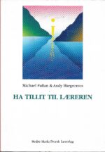 Fullan, Michael & Hargreaves, Andy: Ha tillit til læreren