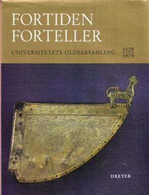 Marstrander, Sverre & Sjøvold, Thorleif: Fortiden forteller - Universitetets oldsaksamling 1829-1979