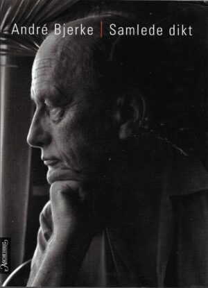Bjerke, André: Samlede dikt