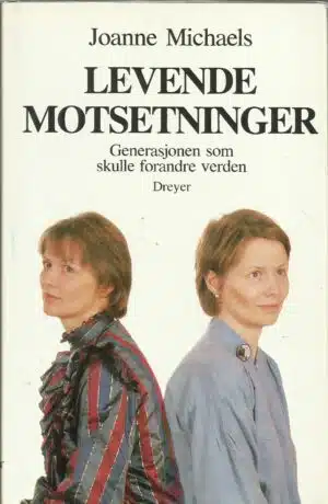 Levende motsetninger. Generasjonen som skulle forandre verden