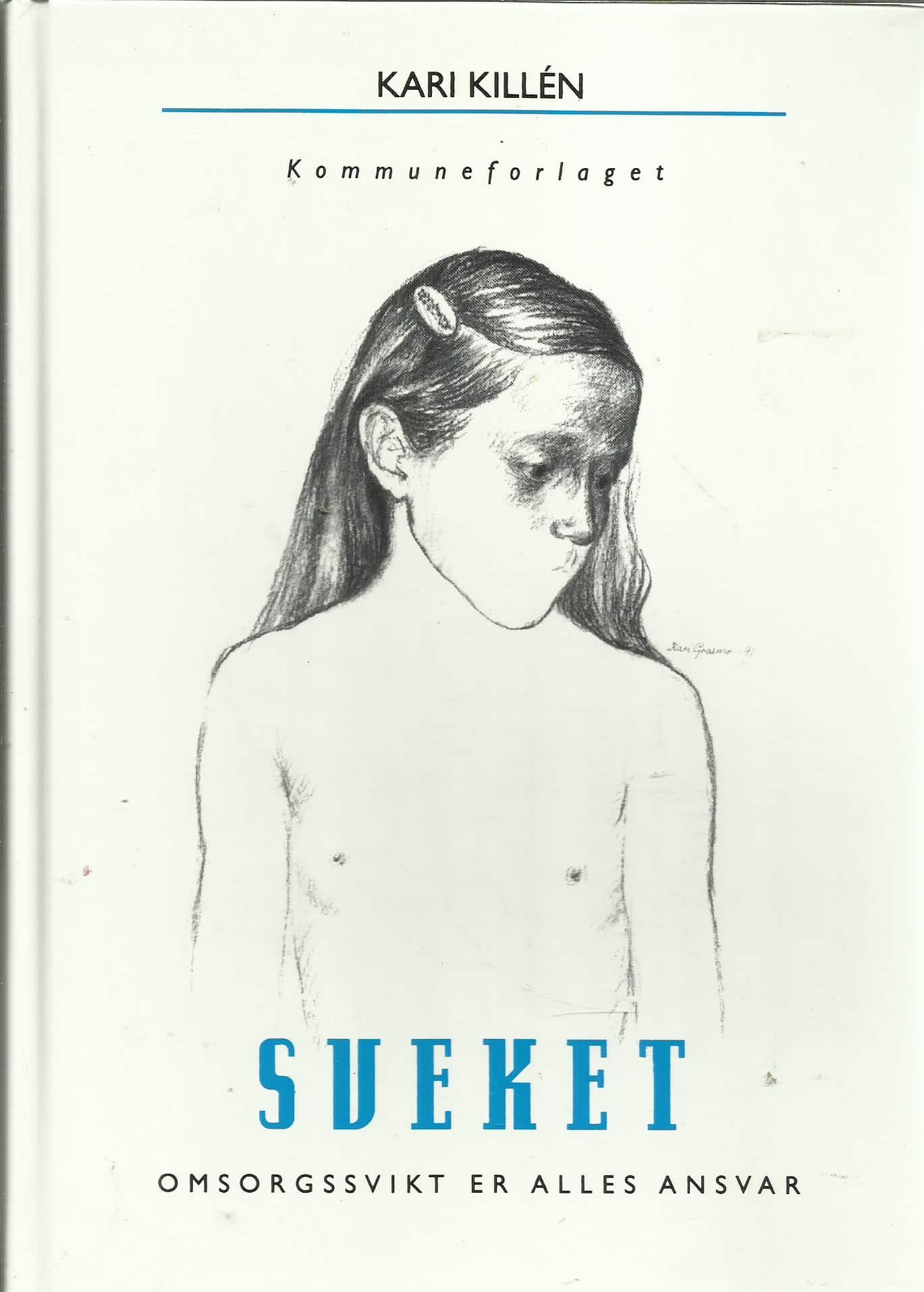 Sveket. Omsorgssvikt er alles ansvar