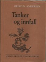 Andersen, Kristen: Tanker og innfall