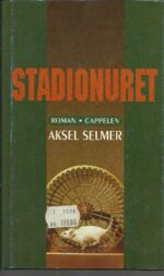 Selmer, Aksel: Stadionuret. Roman