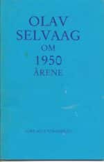 Olav Selvaag om 1950 årene