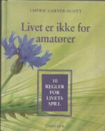 Livet er ikke for amatører. 10 regler for livets spill