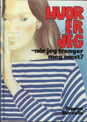 Hvor er jeg - når jeg trenger meg mest?
