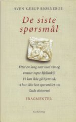 Bjørneboe, Sven Kærub: De siste spørsmål. Fragmenter