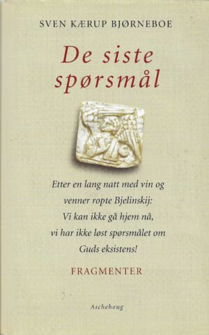 Bjørneboe, Sven Kærub: De siste spørsmål. Fragmenter