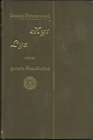 Drummond, Henry: Nyt lys over gamle sandheder