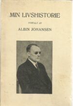 Johansen, Albin: Min livshistorie