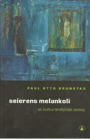 Seierens melankoli. Et kulturanalytisk essay