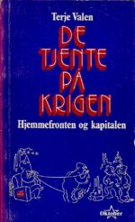 De tjente på krigen. Hjemmefronten og kapitalen