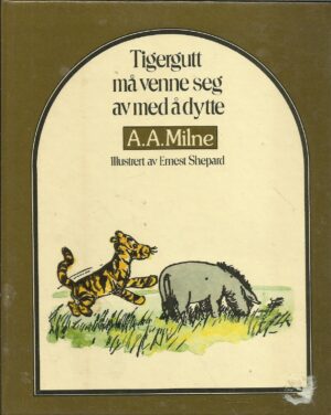 Milne, A.A: Tigergutt må venne seg av med å dytte