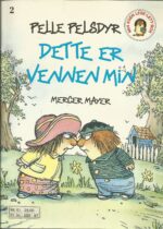 Mayer, Mercer: Pelle Pelsdyr. Dette er vennen min (2)