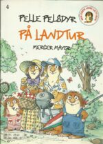 Mayer, Mercer: Pelle Pelsdyr. På landtur (4)