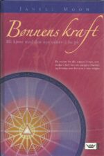 Bønnens kraft. Bli kjent med den nye måten å be på