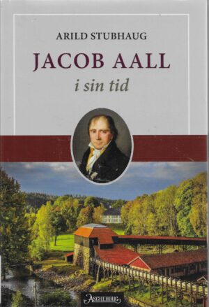 Jacob Aall i sin tid