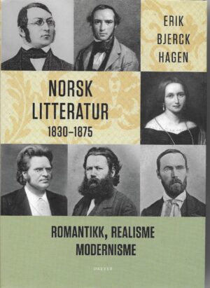 Norsk litteratur 1830-1875. Romantikk, realisme, modernisme