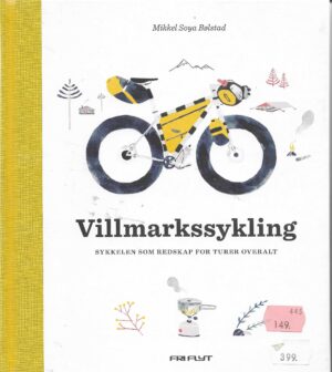 Villmarkssykling. Sykkelen som redskap for turer overalt