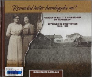 Hembygda mi heter Romedal. Bind 1. "Verden er blitt til av historier om mennesker"