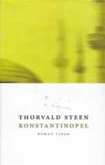 Steen, Thorvald: Konstantinopel. Roman