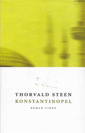 Steen, Thorvald: Konstantinopel. Roman