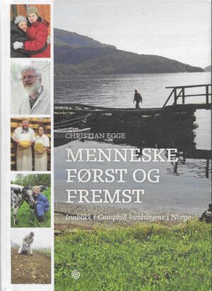 Menneske først og fremst. Innblikk i Camphill-landsbyene i Norge