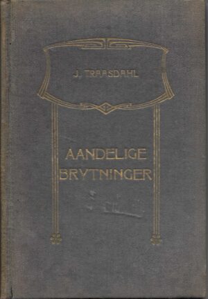 Traasdahl, J: Aandelige Brytninger eller Er du gjenfødt?