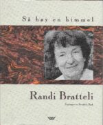 Bratteli, Randi: Så høy en himmel