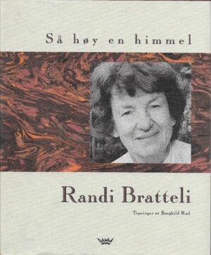 Bratteli, Randi: Så høy en himmel