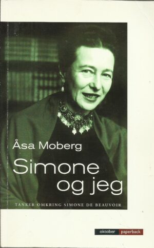 Simone og jeg. Tanker omkring Simone de Beauvoir