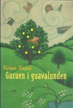 Desai, Kiran: Guruen i guavalunden