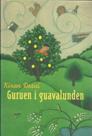 Desai, Kiran: Guruen i guavalunden