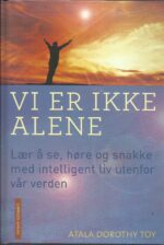 Toy, Atala Dorothy: Vi er ikke alene