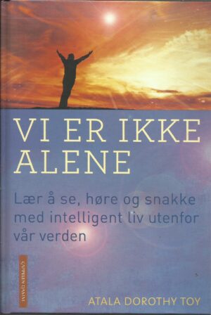 Toy, Atala Dorothy: Vi er ikke alene