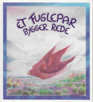 John, Helen St: Et fuglepar bygger rede