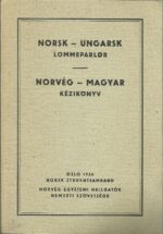 Norsk-ungarsk lommeparlør. Norvég-Magyar Kézikonyv