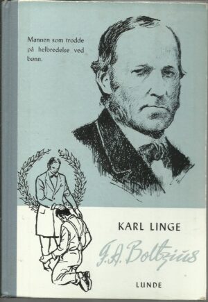 F.A. Boltzius. Mannen som trodde på helbredelse ved bønn