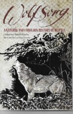 Wolfsong. A natural and Fabulous History of Wolves