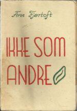 Fjørtoft, Arve: Ikke som andre