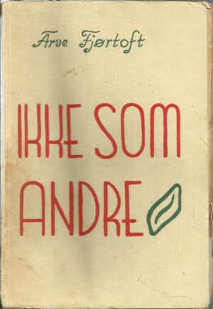 Fjørtoft, Arve: Ikke som andre