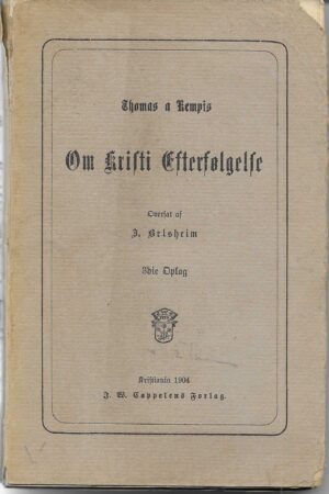 Kempis, Thomas A: Om Kristi Efterfølgelse. Fire Bøger
