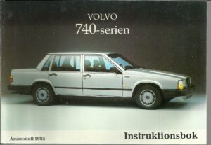 Instruktionbok Volvo 740-serien årsmodell 1985