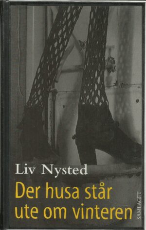 Nysted, Liv: Der husa står ute om vinteren. Roman
