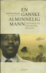 En ganske alminnelig mann. Historien til helten fra Rwanda