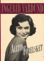 Vardund, Ingerid: Alltid forelsket