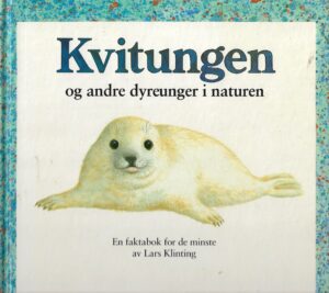 Klinting, Lars: Kvitungen og andre dyreunger i natured