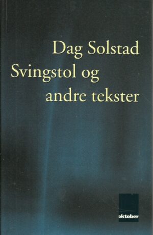 Solstad, Dag: Svingstol og andre tekster