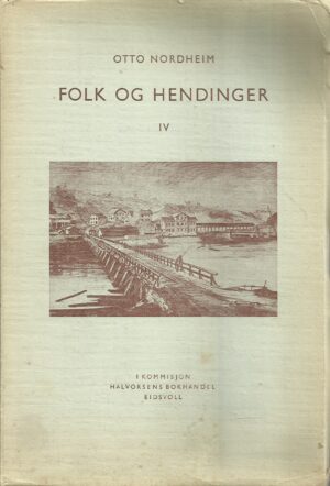 Nordheim, Otto: Folk og hendinger IV